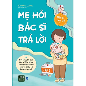 Mẹ Hỏi Bác Sĩ Trả Lời - Tập 1