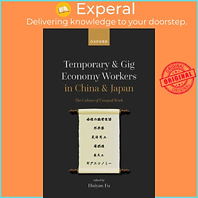 Sách - Temporary and Gig Economy Workers in China and Japan - The Culture of Unequa by Huiyan Fu (UK edition, hardcover)