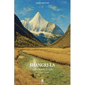 Sách Shangri-La Thiên Đường Ẩn Giấu (bản bìa mềm) - Nhà xuất bản Hội Nhà văn