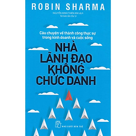 Hình ảnh Nhà lãnh đạo không chức danh - NXB Trẻ