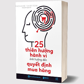 25 thiên hướng hành vi ảnh hưởng đến quyết định mua hàng