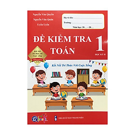 Download sách Đề kiểm tra Toán 1 học kì II ( Kết nối tri thức với cuộc sống )