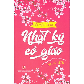 Nhật Ký Cô Giáo - Học Kỳ Tết (Tản Văn)