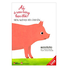 Sách Ehon Nhật bản- Ai Ở Sau Lưng bạn Thế?- Sách Phát Triển Tư Duy Cho Trẻ Từ 0-3 Tuổi, NXB Phụ Nữ