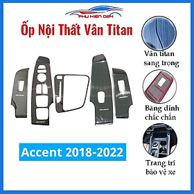 Ốp nội thất Accent 2018-2019-2020-2021-2022 vân Titan bảo vệ chống trầy xước và làm đẹp xe