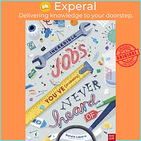 Sách - Incredible Jobs You've (Probably) Never Heard Of by Natalie Labarre (UK edition, paperback)