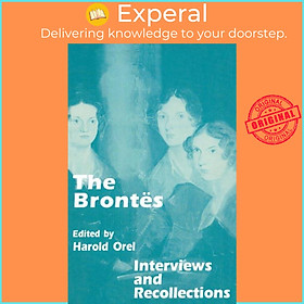 Sách - The Brontes - Interviews and Recollections by Harold Orel (UK edition, paperback)
