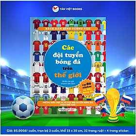 Sách tương tác hình dán: Các Đội Tuyển Bóng Đá Trên Thế Giới - Cùng bé thoả sức đam mê mùa World Cup