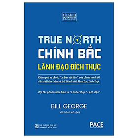 Sách - True North - Chính Bắc - Lãnh Đão Đích Thực - Bìa Cứng (Tái Bản 2024)
