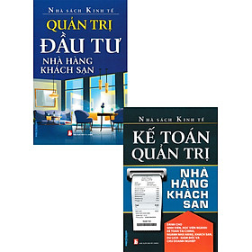 Combo Quản Trị Đầu Tư Nhà Hàng Khách Sạn + Kế Toán Quản Trị Nhà Hàng Khách Sạn (Bộ 2 Cuốn) _KT