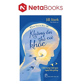 Không Ổn Thì Cứ Khóc