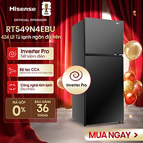Tủ lạnh Hisense Inverter Pro 424L RT549N4EBU tiết kiệm năng lượng, bảo hành 3 năm - HÀNG CHÍNH HÃNG