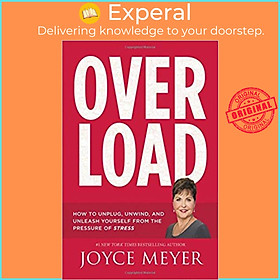 Sách - Overload: How to Unplug, Unwind, and Unleash Yourself from the Pressure of by Joyce Meyer (US edition, paperback)