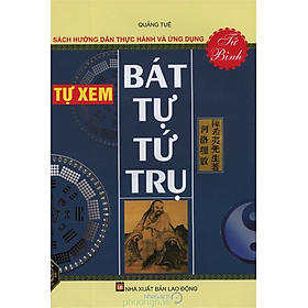 Hình ảnh Tự xem bát tự Tứ Trụ - Tử Bình (Sách hướng dẫn thực hành và ứng dụng)