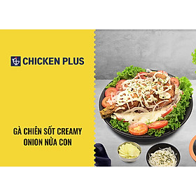 Chicken Plus - Gà Chiên Sốt Creamy Onion Nửa Con