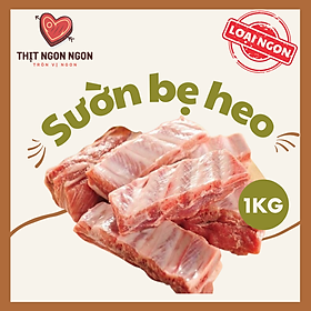 SƯỜN HEO NGON (SƯỜN BẸ) - LOẠI 1 - 1KG [GIAO NHANH HCM] - RIBS & RIBLETS