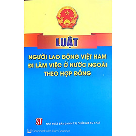 Ảnh bìa Sách Luật Người Lao Động Việt Nam Đi Làm Việc Ở Nước Ngoài Theo Hợp Đồng (NXB Chính Trị Quốc Gia Sự Thật)