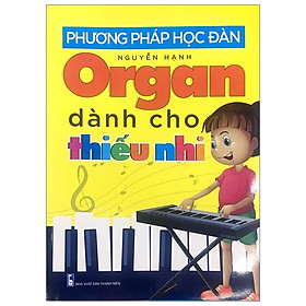 Nơi bán Phương Pháp Học Đàn Organ Dành Cho Thiếu Nhi - Giá Từ -1đ