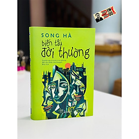 BIẾN TẤU ĐỜI THƯỜNG (Tuyển tập truyện trào phúng đặc sắc nhất của blogger Boy Già) – Song Hà – 1980 Books – NXB Thanh Niên