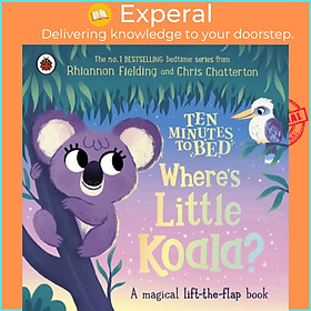 Sách - Ten Minutes to Bed: Where's Little Koala? - A magical lift-the-flap b by Chris Chatterton (UK edition, boardbook)