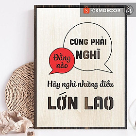 Tranh truyền động lực mẫu câu "Đằng nào cũng phải nghĩ hãy nghĩ những điều lớn lao