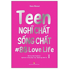 Sách Teen Nghĩ Chất Sống Chất Tập 1