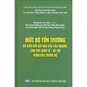 Mức Độ Tổn Thương Do Biến Đổi Khí Hậu Của Các Ngành, Lĩnh Vực Kinh Tế - Xã Hội Vùng Bắc Trung Bộ