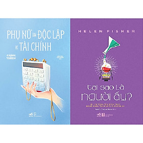 Combo Sách - Phụ Nữ Cần Độc Lập Về Tài Chính + Tại Sao Là Người Ấy