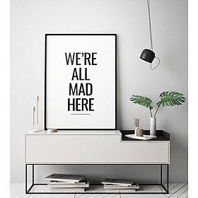 Tranh in cao cấp | Typograpy-We're All Mad Here Printable Art, Inspirational Quote Print 01 , tranh canvas giá rẻ