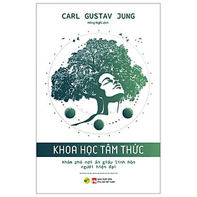 Khoa Học Tâm Thức - Khám Phá Nơi Ẩn Giấu Linh Hồn Người Hiện Đại