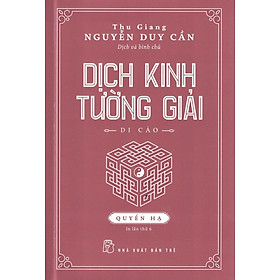 Dịch Kinh Tường Giải (Di Cảo): Quyển Hạ (Tái Bản)