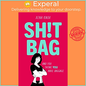Sách - SH!T BAG - A darkly funny story about life with an ostomy bag by Xena Knox (UK edition, paperback)