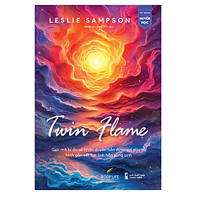 Twin Flame -Giải Mã Bí Ẩn Về Nhân Duyên Tiền Định (1980 Books) - Mã Tiễn Phi