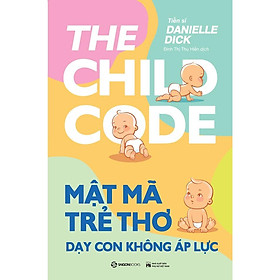 Mật mã trẻ thơ - Dạy con không áp lực - Bản Quyền