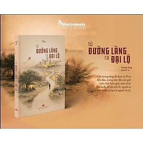 Từ đường làng ra đại lộ - Đường làng quanh co - HaNoi Books