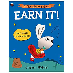 Earn It Learn Simple Money Lessons A Moneybunny Book