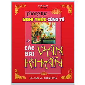 Phong Tục Nghi Thức Cúng Tế Và Các Bài Văn Khấn