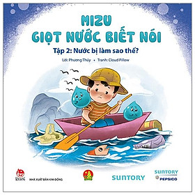 Mizu - Giọt NướC Biết Nói - TậP 2: Nước Bị Làm Sao Thế?