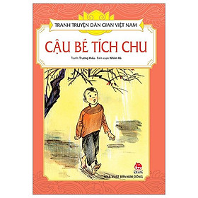 Tranh Truyện Dân Gian Việt Nam: Cậu Bé Tích Chu (Tái Bản 2023)