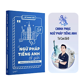 Sách Ngữ Pháp Tiếng Anh Tối Giản dành cho người mới bắt đầu - Tác giả BS. Đỗ Trung Kiên