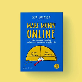 Make Money Online: Kiếm Thu Nhập Thụ Động Không Giới Hạn Trong Giờ Làm Việc