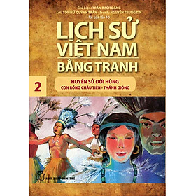 Download sách Lịch Sử Việt Nam Bằng Tranh Tập 2 - Huyền Sử Đời Hùng: Con Rồng Cháu Tiên - Thánh Gióng