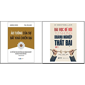 [Download Sách] Combo Ảo Tưởng Của Sự Bất Khả Chiến Bại - Sự Trỗi Dậy Và Sụp Đổ Của Các Doanh Nghiệp Bài Học Từ Đế Chế Inca+Bài Học Để Đời Từ Những Doanh Nghiệp Thất Bại - Tập 2