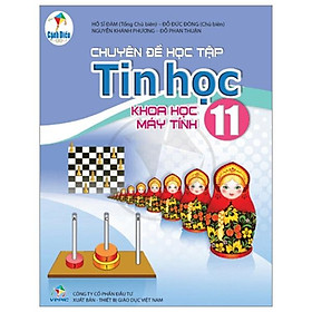 Sách Giáo Khoa Chuyên Đề Học Tập Tin Học 11 - Khoa Học Máy Tính (Cánh Diều) (Chuẩn)