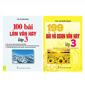 Combo 2 cuốn 100 và 199 Bài làm văn hay lớp 3 Biên soạn theo chương trình GDPT mới