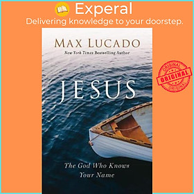 Sách - Jesus : The God Who Knows Your Name by Max Lucado (US edition, paperback)