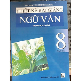 Thiết kế bài giảng ngữ văn lớp 8 tập 2