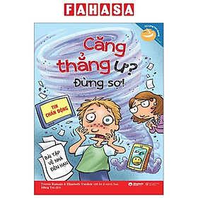 Kỹ Năng Học Đường - Căng Thẳng Ư? Đừng Sợ!