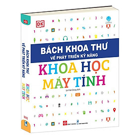 Bách Khoa Thư Về Phát Triển Kỹ Năng - Khoa Học Máy Tính