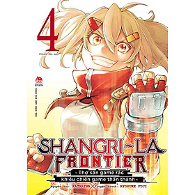 Shangri-La Frontier - Thợ Săn Game Rác Khiêu Chiến Game Thần Thánh - Tập 4